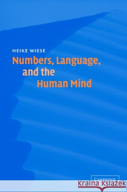 Numbers, Language, and the Human Mind Heike Wiese 9780521831826 Cambridge University Press - książka