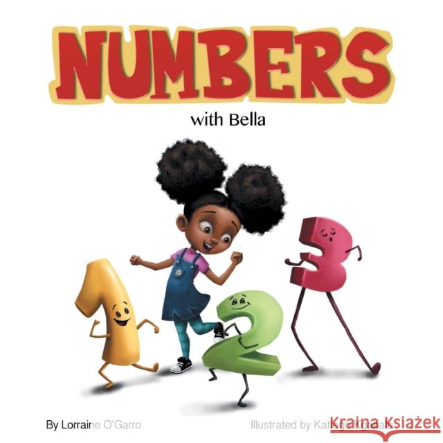 Numbers with Bella Lorraine O'Garro Katlego Kgabale 9781626768666 Lorraine White - książka