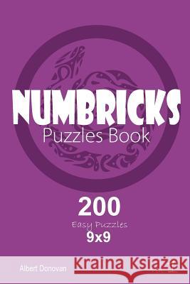 Numbricks - 200 Easy Puzzles 9x9 (Volume 1) Albert Donovan 9781982071400 Createspace Independent Publishing Platform - książka