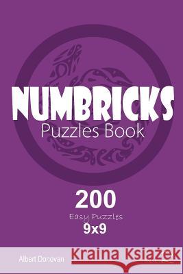 Numbricks - 200 Easy Puzzles 9x9 (Volume 2) Albert Donovan 9781982071424 Createspace Independent Publishing Platform - książka