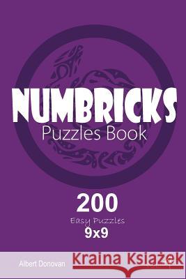 Numbricks - 200 Easy Puzzles 9x9 (Volume 4) Albert Donovan 9781982071448 Createspace Independent Publishing Platform - książka