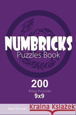 Numbricks - 200 Easy Puzzles 9x9 (Volume 5) Albert Donovan 9781982071455 Createspace Independent Publishing Platform - książka