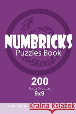 Numbricks - 200 Easy Puzzles 9x9 (Volume 7) Albert Donovan 9781670040114 Independently Published - książka