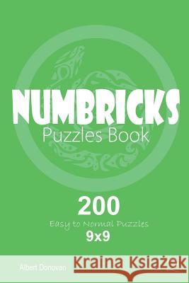 Numbricks - 200 Easy to Normal Puzzles 9x9 (Volume 2) Albert Donovan 9781982071820 Createspace Independent Publishing Platform - książka