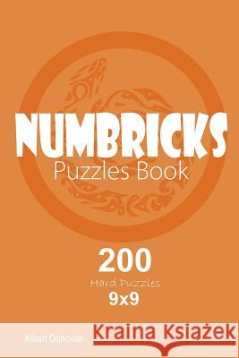 Numbricks - 200 Hard Puzzles 9x9 (Volume 4) Albert Donovan 9781982071646 Createspace Independent Publishing Platform - książka