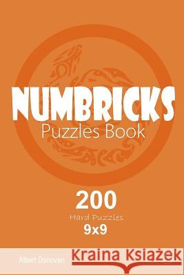 Numbricks - 200 Hard Puzzles 9x9 (Volume 5) Albert Donovan 9781982071653 Createspace Independent Publishing Platform - książka