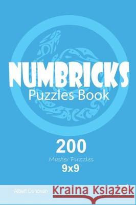 Numbricks - 200 Master Puzzles 9x9 (Volume 7) Albert Donovan 9781670094674 Independently Published - książka