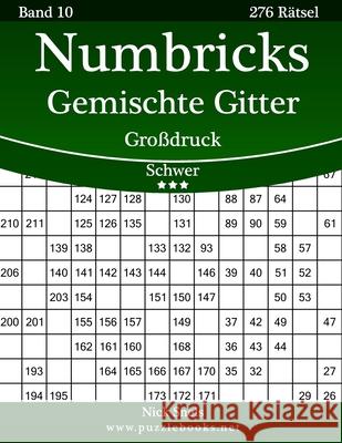Numbricks Gemischte Gitter Großdruck - Schwer - Band 10 - 276 Rätsel Snels, Nick 9781511944731 Createspace - książka