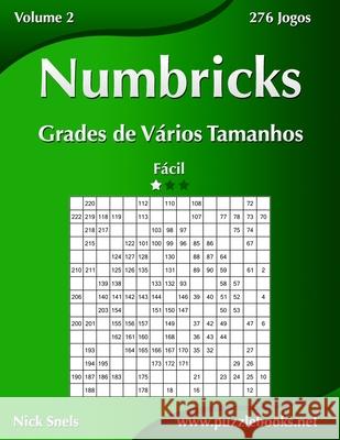 Numbricks Grades de Vários Tamanhos - Fácil - Volume 2 - 276 Jogos Nick Snels 9781512369885 Createspace Independent Publishing Platform - książka