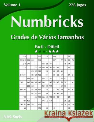 Numbricks Grades de Vários Tamanhos - Fácil ao Difícil - Volume 1 - 276 Jogos Snels, Nick 9781512369786 Createspace - książka