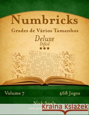 Numbricks Grades de Vários Tamanhos Deluxe - Difícil - Volume 7 - 468 Jogos Snels, Nick 9781514251645 Createspace - książka