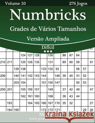 Numbricks Grades de Vários Tamanhos Versão Ampliada - Difícil - Volume 10 - 276 Jogos Snels, Nick 9781514251812 Createspace - książka