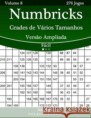 Numbricks Grades de Vários Tamanhos Versão Ampliada - Fácil - Volume 8 - 276 Jogos Snels, Nick 9781514251706 Createspace - książka