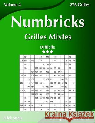 Numbricks Grilles Mixtes - Difficile - Volume 4 - 276 Grilles Nick Snels 9781511454049 Createspace - książka