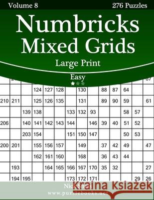 Numbricks Mixed Grids Large Print - Easy - Volume 8 - 276 Logic Puzzles Nick Snels 9781505663006 Createspace - książka