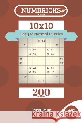 Numbricks Puzzles - 200 Easy to Normal Puzzles 10x10 Vol.5 David Smith 9781731371034 Independently Published - książka