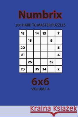 Numbrix - 200 Hard to Master Puzzles 6x6 (Volume 4) Opaternyi, Artem 9798572927733 Independently Published - książka