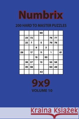 Numbrix - 200 Hard to Master Puzzles 9x9 (Volume 10) Opaternyi, Artem 9798572929461 Independently Published - książka