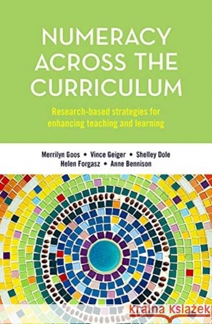 Numeracy Across the Curriculum: Research-Based Strategies for Enhancing Teaching and Learning Merrilyn Goos Vince Geiger Shelley Dole 9781760297886 Taylor & Francis - książka