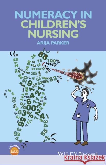 Numeracy in Children's Nursing A. Parker   9780470658390 John Wiley and Sons Ltd - książka