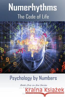 Numerhythms The Code of Life: Psychology by Numbers Schoning, Susan 9783981644005 Soul Lighthouse - książka