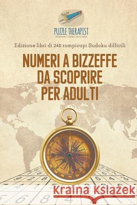 Numeri a bizzeffe da scoprire per adulti Edizione libri di 240 rompicapi Sudoku difficili Puzzle Therapist 9781541945753 Puzzle Therapist - książka