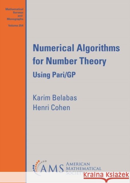 Numerical Algorithms for Number Theory: Using Pari/GP Karim Belabas Henri Cohen  9781470463519 American Mathematical Society - książka