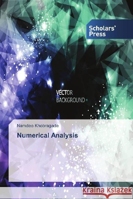 Numerical Analysis Khobragade, Namdeo 9783659838897 Scholar's Press - książka