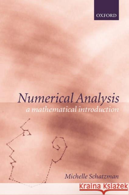 Numerical Analysis: A Mathematical Introduction Schatzman, Michelle 9780198502791 Oxford University Press - książka