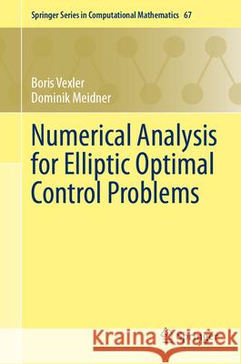 Numerical Analysis for Elliptic Optimal Control Problems Boris Vexler Dominik Meidner 9783031993152 Springer - książka