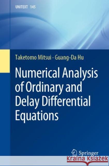 Numerical Analysis of Ordinary and Delay Differential Equations Taketomo Mitsui Guang-Da Hu 9789811992629 Springer - książka