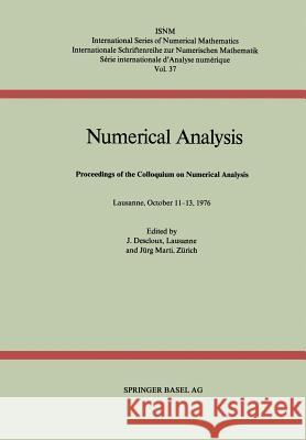 Numerical Analysis: Proceedings of the Colloquium on Numerical Analysis Lausanne, October 11-13, 1976 Descloux 9783764309398 Birkhauser - książka