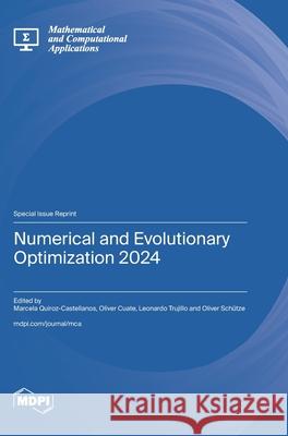 Numerical and Evolutionary Optimization 2024 Marcela Quiroz Oliver Cuate Leonardo Trujillo 9783725855759 Mdpi AG - książka
