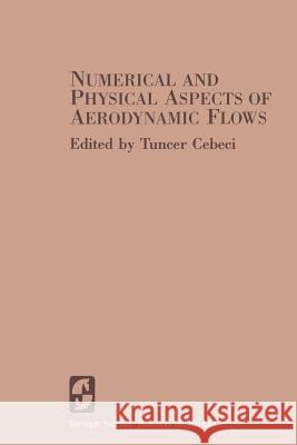 Numerical and Physical Aspects of Aerodynamic Flows T. Cebeci 9783662126127 Springer - książka