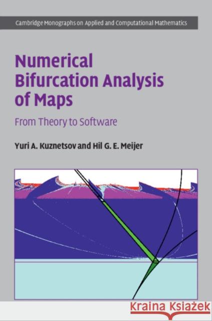 Numerical Bifurcation Analysis of Maps: From Theory to Software Yuri A. Kuznetsov Hil G. E. Meijer 9781108499675 Cambridge University Press - książka