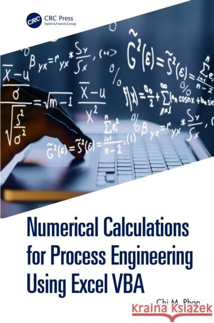 Numerical Calculations for Process Engineering Using Excel VBA Chi M. Phan 9781032428291 Taylor & Francis Ltd - książka