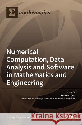 Numerical Computation, Data Analysis and Software in Mathematics and Engineering Yumin Cheng 9783036547770 Mdpi AG - książka