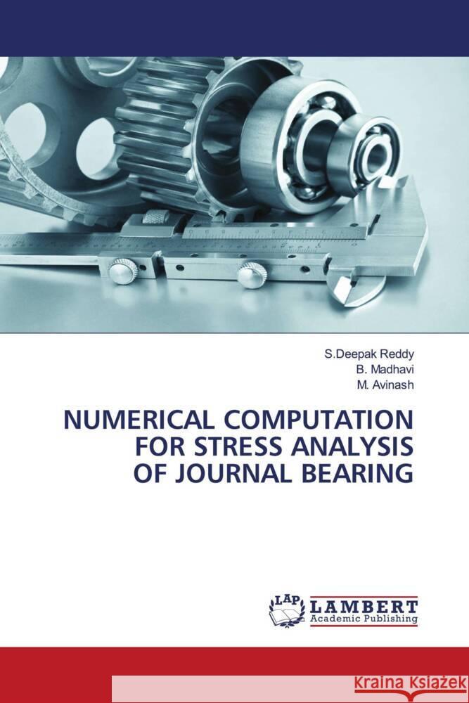 Numerical Computation for Stress Analysis of Journal Bearing S. Deepak Reddy B. Madhavi M. Avinash 9786207462353 LAP Lambert Academic Publishing - książka