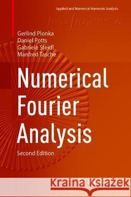 Numerical Fourier Analysis Plonka, Gerlind, Potts, Daniel, Gabriele Steidl 9783031350047 Springer International Publishing - książka