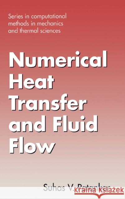 Numerical Heat Transfer and Fluid Flow Sukes V. Patankar 9780891165224 TAYLOR & FRANCIS INC - książka