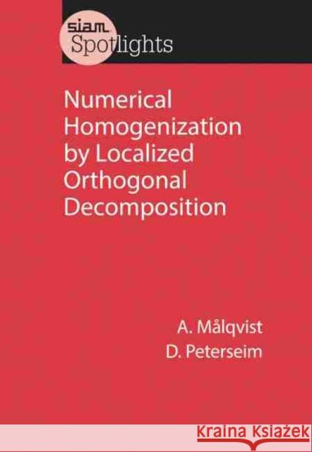 Numerical Homogenization by Localized Orthogonal Decomposition Axel Malqvist Daniel Peterseim  9781611976441 Society for Industrial & Applied Mathematics, - książka