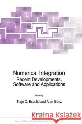 Numerical Integration: Recent Developments, Software and Applications Espelid, Terje O. 9780792315834 Kluwer Academic Publishers - książka