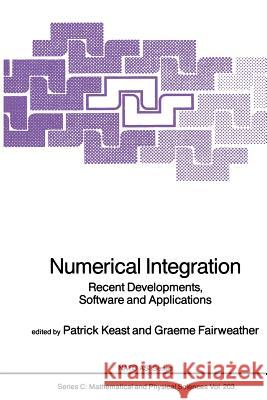 Numerical Integration: Recent Developments, Software and Applications Keast, Patrick 9789401082273 Springer - książka