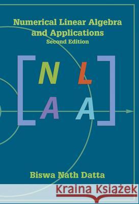 Numerical Linear Algebra and Applications Biswa Nath Datta 9780898716856 CAMBRIDGE UNIVERSITY PRESS - książka
