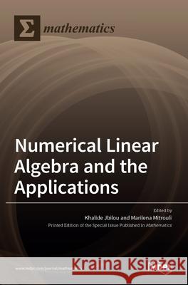 Numerical Linear Algebra and the Applications Khalide Jbilou Marilena Mitrouli 9783036521657 Mdpi AG - książka