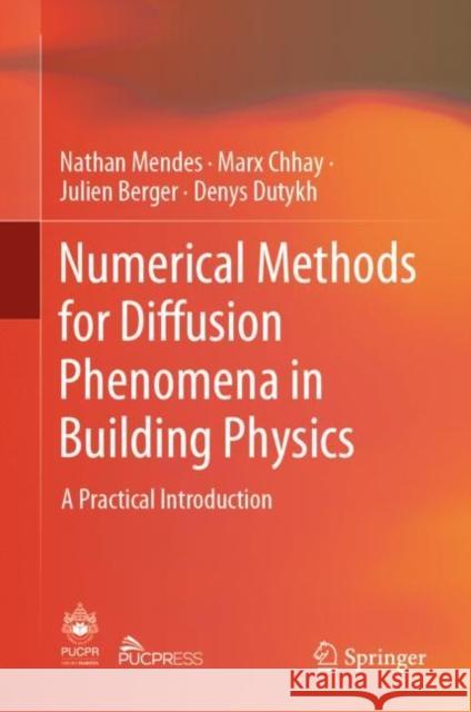 Numerical Methods for Diffusion Phenomena in Building Physics: A Practical Introduction Mendes, Nathan 9783030315733 Springer - książka