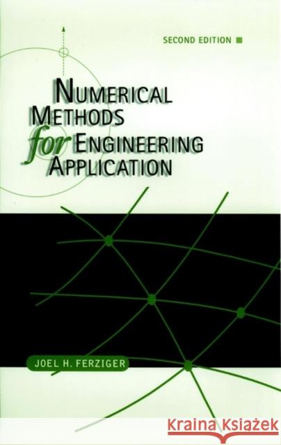 Numerical Methods for Engineering Applications Joel H. Ferziger 9780471116219 Wiley-Interscience - książka