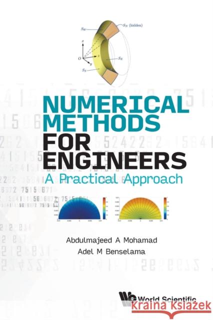 Numerical Methods for Engineers: A Practical Approach Abdulmajeed A. Mohamad Adel M. Benselama 9789811277283 World Scientific Publishing Company - książka