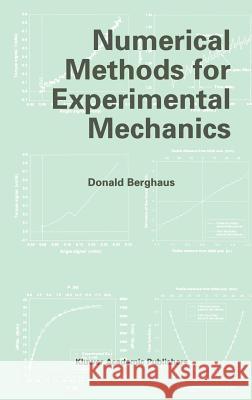 Numerical Methods for Experimental Mechanics D. G. Berghaus Donald Berghaus 9780792374039 Kluwer Academic Publishers - książka