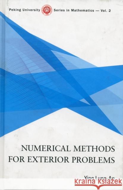 Numerical Methods for Exterior Problems Ying, Lung-An 9789812702180 World Scientific Publishing Company - książka